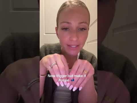 New Trigger… But Make It Aussie 🇦🇺👂 #ASMR