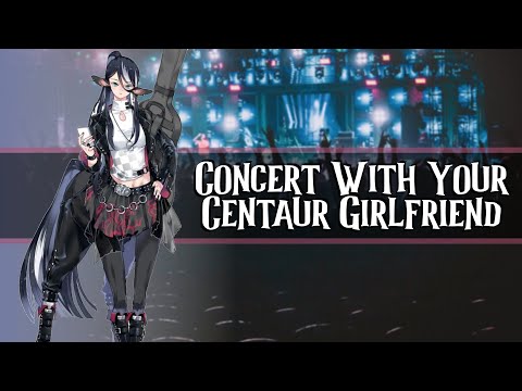 Concert With Your Centaur Girlfriend //F4A//