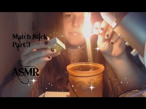 ASMR | Request Striking Matches Part 3 |