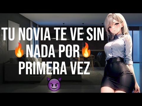 Tu novia te ve sin nada por primera vez I ASMR y Roleplay I