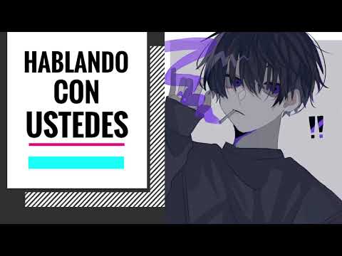 Hablando un rato con ustedes