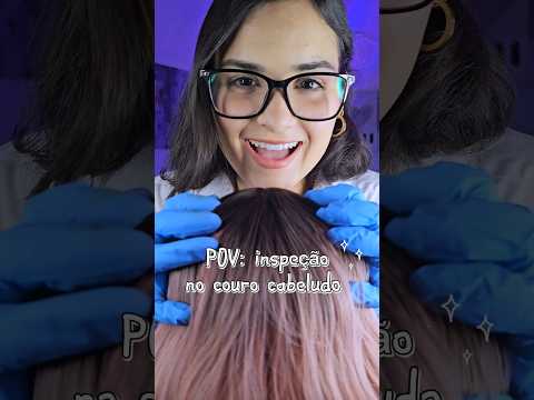 asmr pov: inspeção no couro cabeludo #asmr #hair #cabelo
