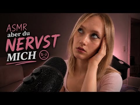 ASMR aber du NERVST mich 