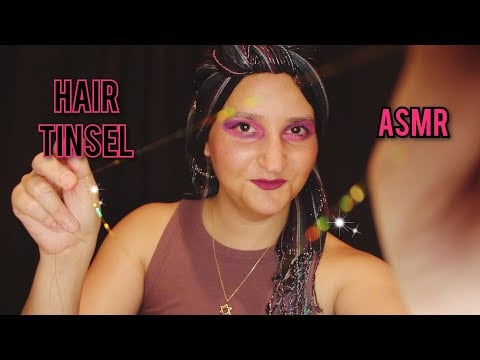 Hair Tinsel Session | Personal Attention ASMR