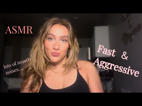 Fast and Aggressive ASMR- Personal Attention & Mouth Sounds
