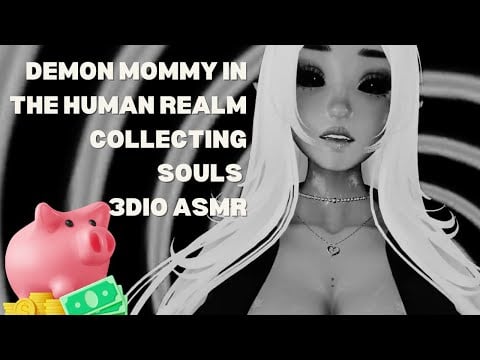 DEMON MOMMY IN THE HUMAN REALM COLLECTING SOULS 3DIO ASMR