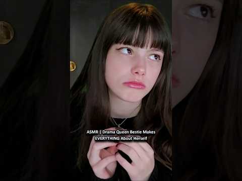 ASMR | Drama Queen Bestie Makes EVERYTHING About Herself ─♡─ #asmr #asmrroleplay #comedyasmr
