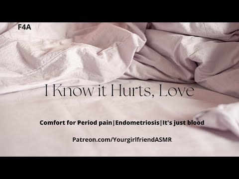 ASMR| I Know it Hurts, Love [Comfort for Period pain] [Endometriosis]
