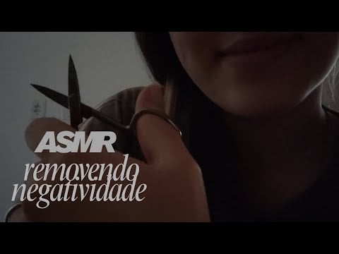 ASMR Removendo seus pensamentos negativos 