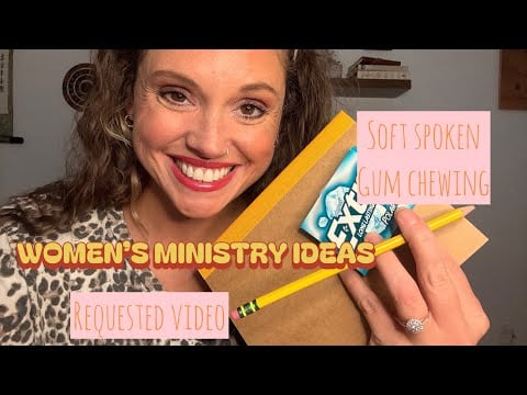 ASMR Women’s Ministry Ideas 💕 Soft Spoken + Gum Chewing | Relaxing Christian Chat