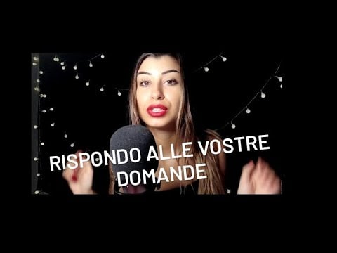 🇮🇹 RISPONDO ALLE VOSTRE DOMANDE Q&A  ASMR ITA•  #domande #asmrita #relax
