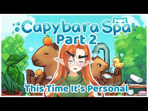 Capybara's Made It Personal | Capybara Spa Stream Part 2