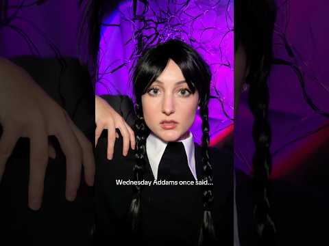 Wednesday Addams once said... (part 1)