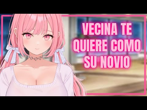 ASMR | Tu nueva VECINA te QUIERE como su NOVIO 💋💗 ⁄ Roleplay Español