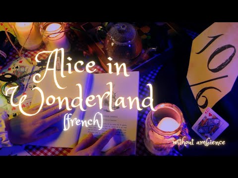 ASMR - Les Aventures d'Alice au pays des merveilles [WITHOUT ambience]