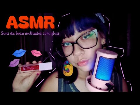ASMR Sons De Boca Molhados Com Gloss  💋💤
