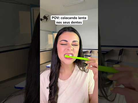 POV: colocando lente nos seus dentes #asmr #shorts #humor #comedia