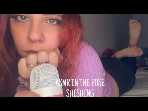 ASMR IN THE POSE SHISHING