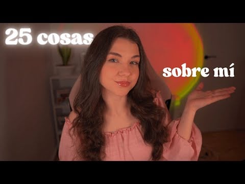 ASMR 25 Cosas Sobre Mí 🥰 Soft Spoken y Susurros | Especial 25K Suscriptores | Lonixy ASMR