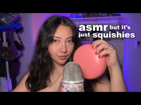 ASMR but it’s just squishies