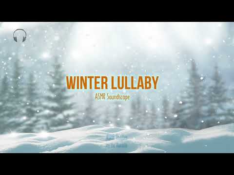 Winter Lullaby [ASMR] ★ multilayer soundscape ★ [binaural]