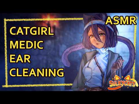 Catgirl Medic Heals You | ASMR | Personal Attention |  [ear cleaning]