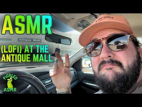 ASMR // ASMR (LOFi) AT THAT ANTiQUE MALL.....AGAiN