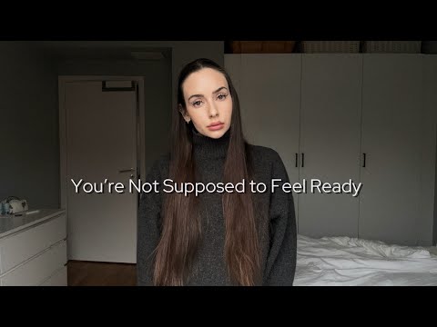 You’re Not Supposed to Feel Ready