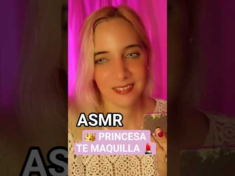 ASMR PRINCESA TE MAQUILLA #asmr #asmrtemaquillo #asmrmaquillaje #asmrprincesa #asmrroleplay