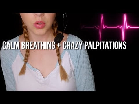 Crazy Heart Palpitations & PVC + Woman Breathing Calmly [ASMR]