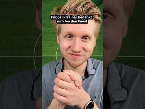 Fußball-Trainer bedankt sich bei den Fans! #asmr
