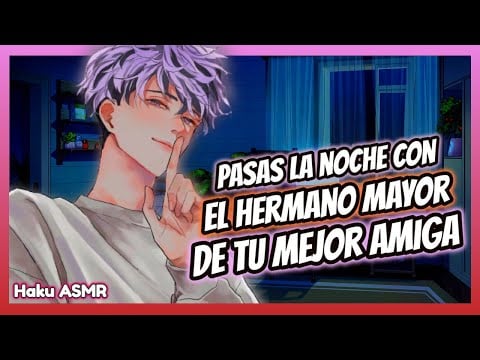 ASMR Rolplay - Pasas la noche con el hermano mayor de tu mejor amiga - Haku ASMR