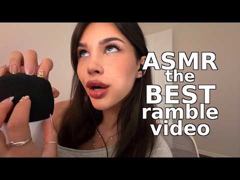 ASMR The BEST Ramble Video (soft spoken, stuttering, mic pumping, mouth sounds)