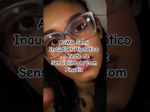 ASMR Semi Inaudível Hipnótico 🖌️ Teste de Sensibilidade com Pincéis #asmr