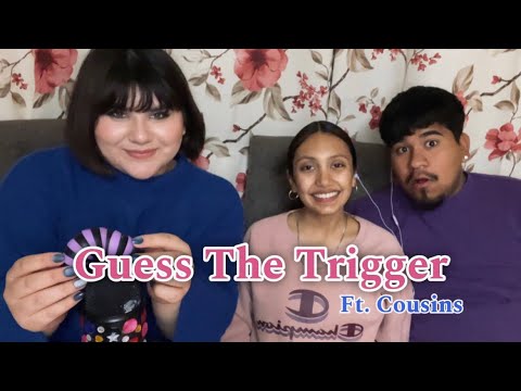 ASMR Guess The Trigger W/ My Cousins