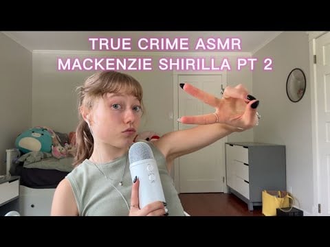 ASMR TRUE CRIME - Mackenzie Shirilla ('The Crash') PT. 2