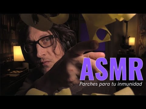 ASMR | PARCHES PARA TU INMUNIDAD