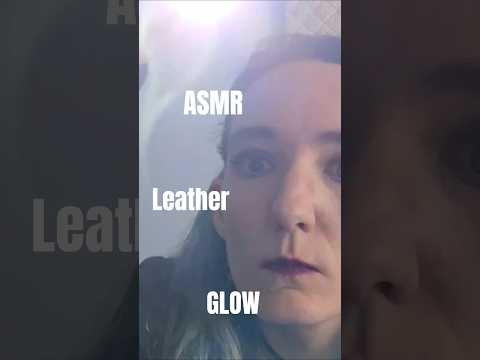 Leather GLOW #asmr #relax #visualtingle #visualtrigger #lighttriggers #4k #binaural