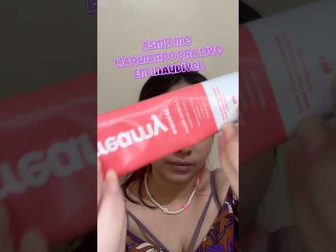 Asmr me maquiando em inaudível pra live #asmr #inaudivel #somdeboca #kbruninhaasmr #makeup