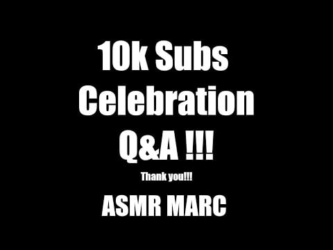 10k Subs Celebration Q&A - Soft Spoken ASMR