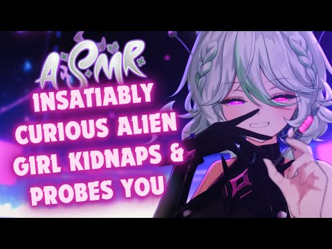 Insatiably Curious Alien Girl Probes You ASMR 【Alias Anono | Kidnapped |  Personal Attention | F4A】