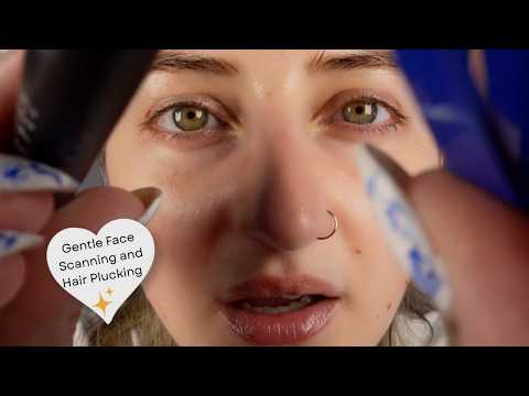 Gentle Face Scanning and Hair Plucking ASMR 💖