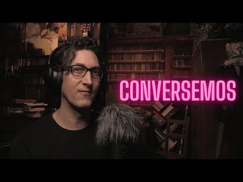 🔴 ASMR | CONVERSEMOS