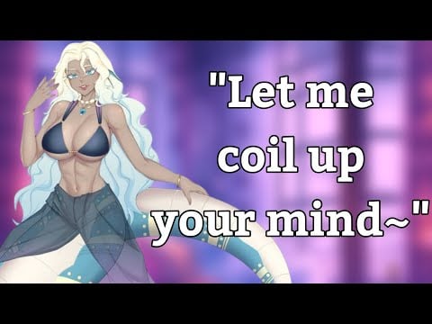 {Asmr} Lamia coils your mind [hypnosis] [massage] [softspoken] [sleep aid] [naga va]