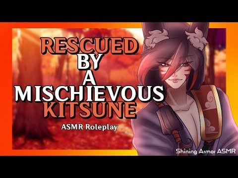 [M4F] Rescued by a Mischievous Kitsune [Kitsune Speaker] [Lost Listener] [Flirting] [Fantasy] [ASMR]