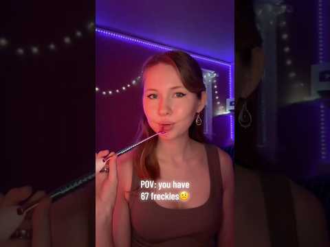 POV: You Have 67 Freckles🤨 #asmrshorts