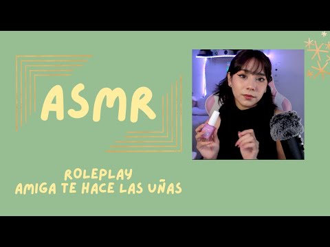 ASMR- AMIGA TE HACE LAS UÑAS/ ROLEPLAY/SONIDO DE LLUVIA REAL