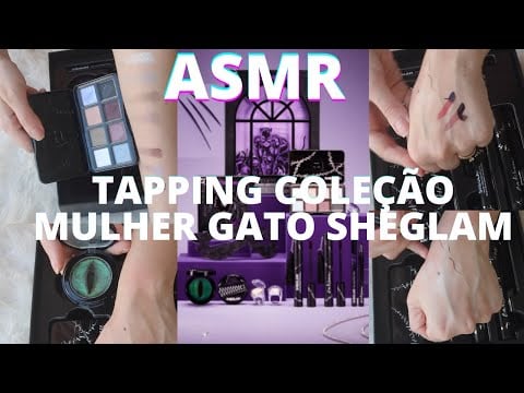 ASMR TAPPING COLECAO MULHER GATO SHEGLAM -  Bruna Harmel ASMR