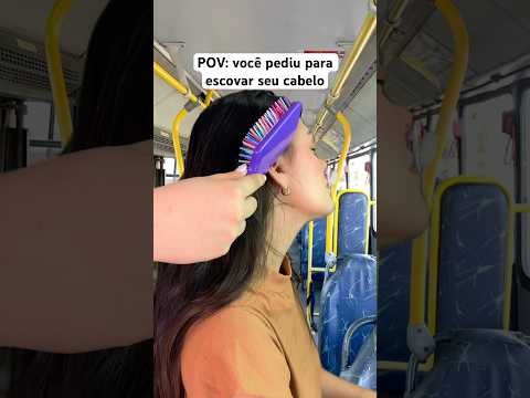 POV: você pediu para escovar seu cabelo #asmr #humor #comedia #shorts