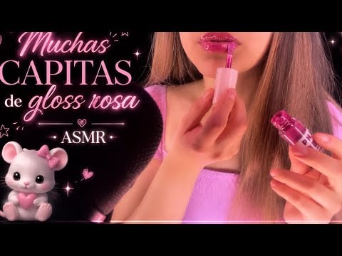Muchas capitas de gloss | M0uth Sounds | Andrea ASMR 💓🐭 